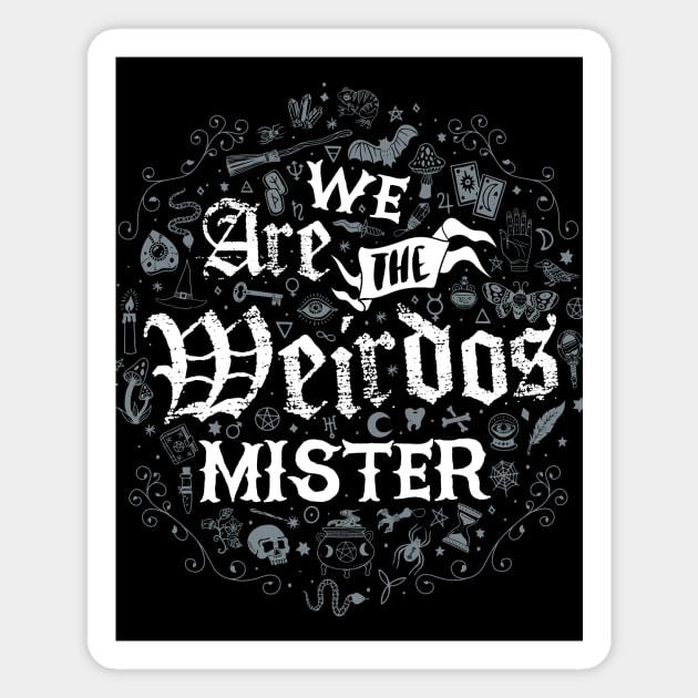 We Are The Weirdos  - Witchcore Goth - Vintage Distressed Occult Witch Magnet by Nemons